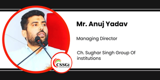 Ch. Sughar Singh Group Of institutions, Managing Director: Mr. Anuj Yadav Interview